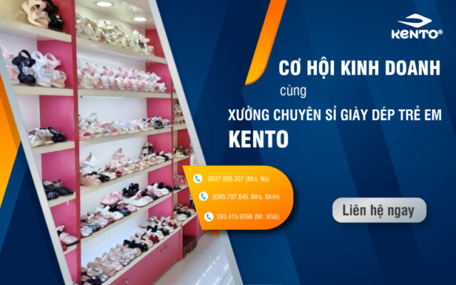 Cơ hội kinh doanh cùng xưởng chuyên sỉ giày dép trẻ em Kento